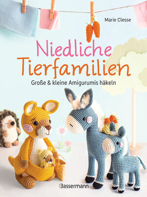 cover image of Niedliche Tierfamilien--Große und kleine Amigurumis häkeln